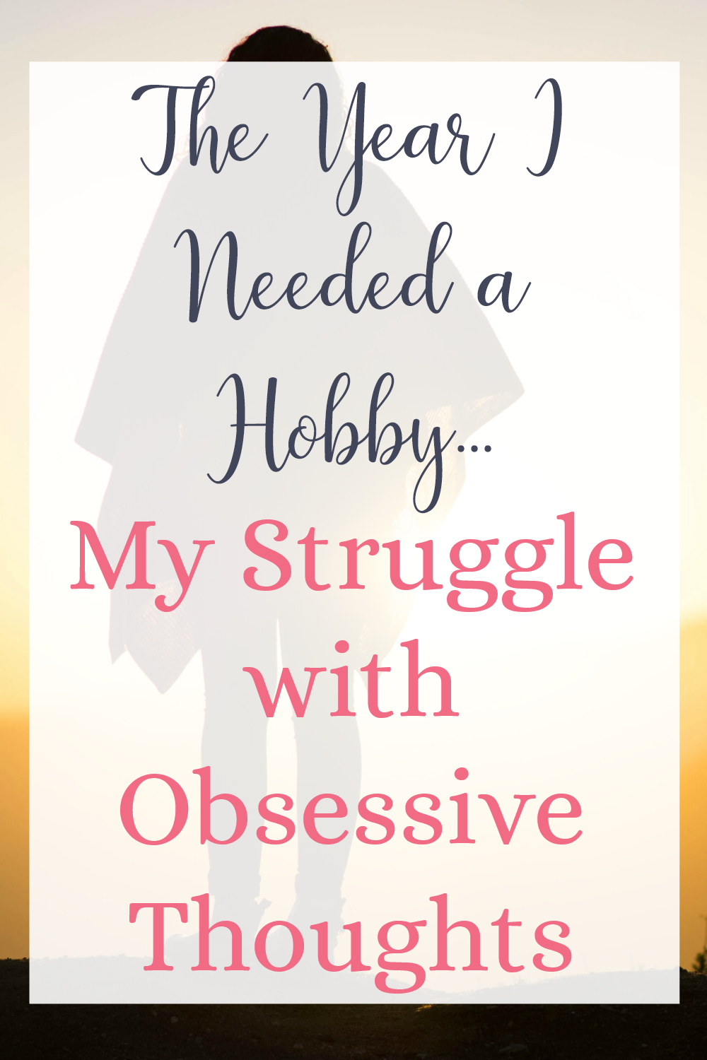 The year I needed a hobby to begin the process of breaking free from obsessive thoughts.