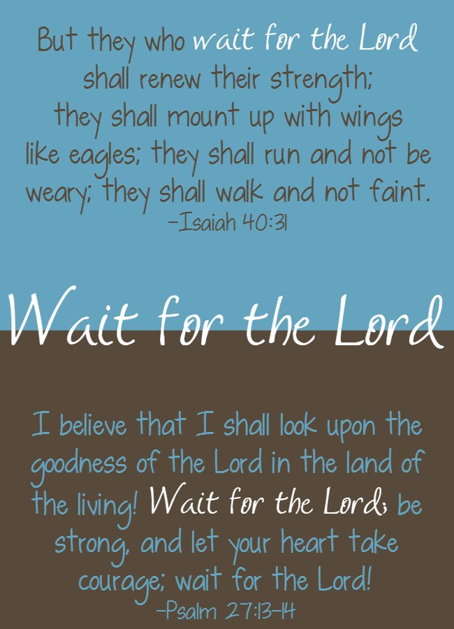 Bible Quotes from Isaish 40:31 and Psalm 27:13-14