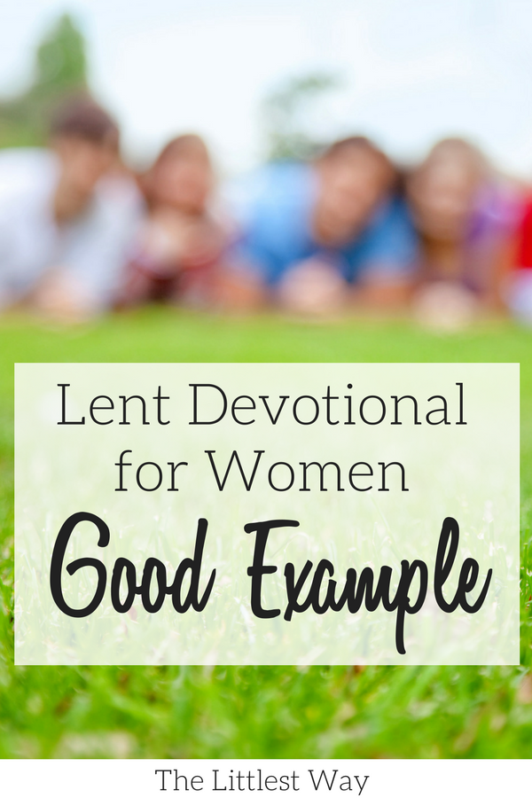 A blurry picture of friends to illustrate the good or bad example our friends set in our lives for this Lent Devotional for Women.